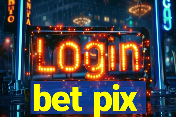 bet pix